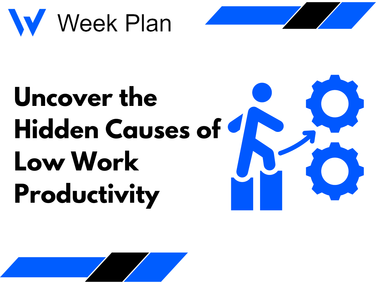 Uncover the Hidden Causes of Low Work Productivity